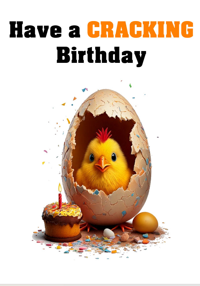 Have a Cracking Birthday - Baby Chick Themed Cartoon A5 Birthday Card