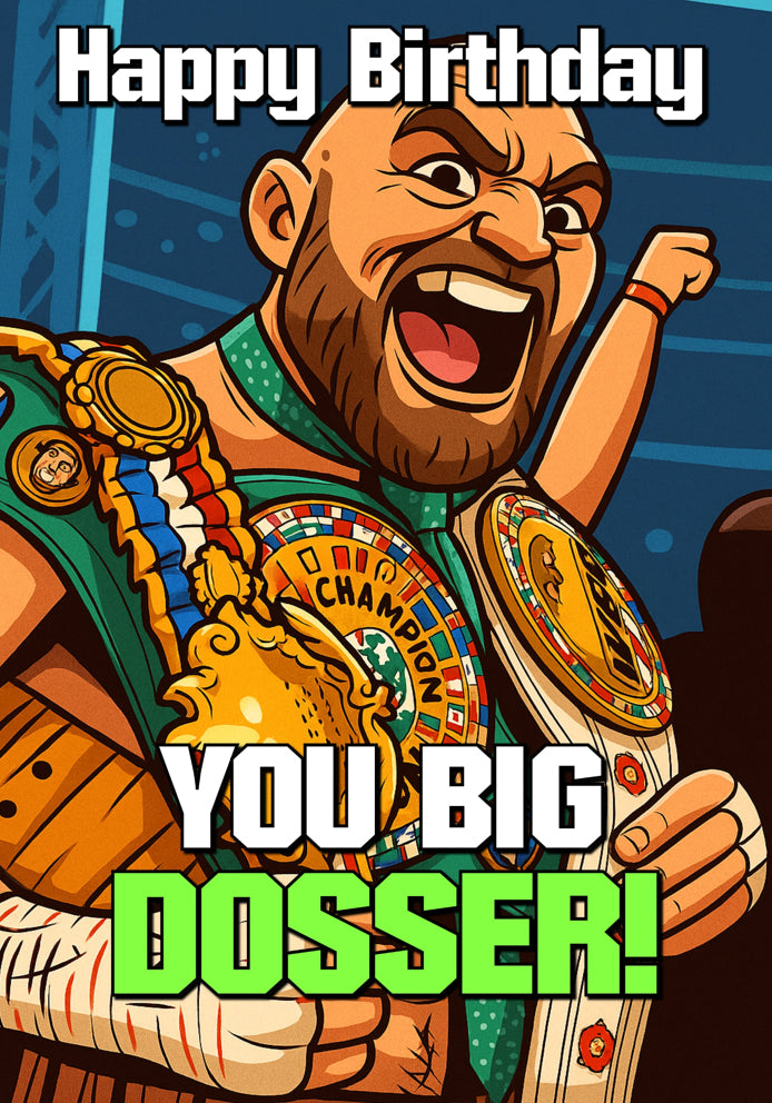 Happy Birthday You Big Dosser - Tyson Fury Cartoon Boxing Themed A5 Birthday Card