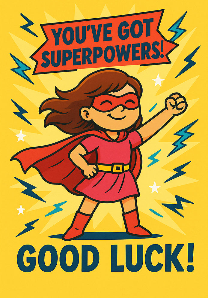 You've Got Superpowers Good Luck - Good Luck in New School Superhero Themed A5 Good Luck Card for Kids