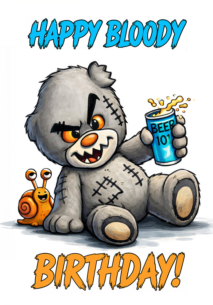 Happy Bloody Birthday - Scratty Ted Cheeky/Rude/Funny Cartoon Themed A5 Birthday Card