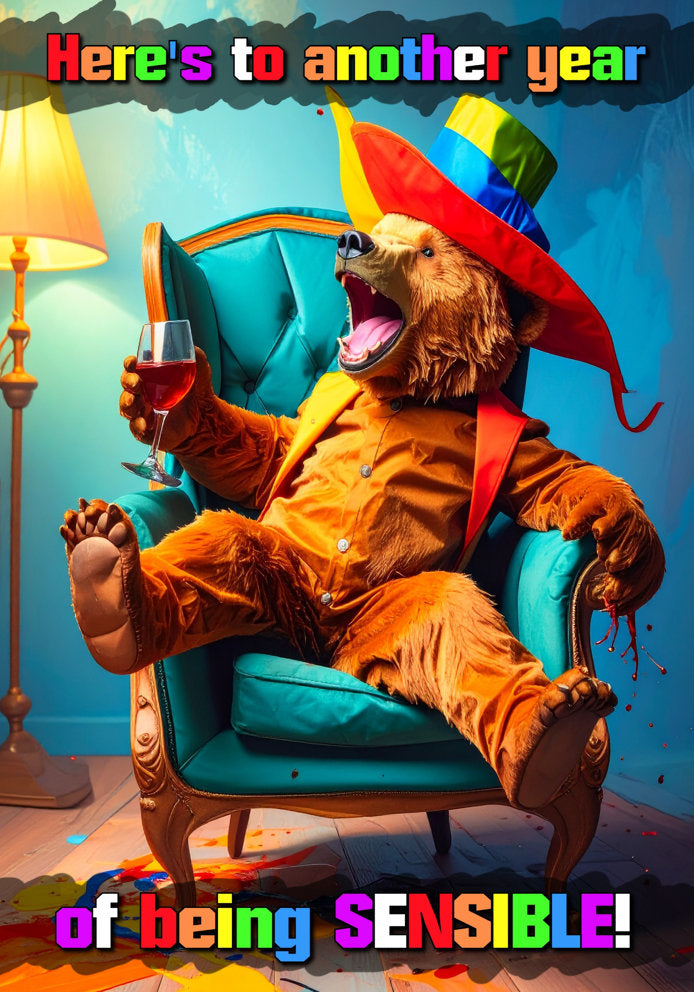 Here's to Another Year of Being Sensible - Humorous/Funny Cartoon Teddy Bear Themed A5 Birthday Card