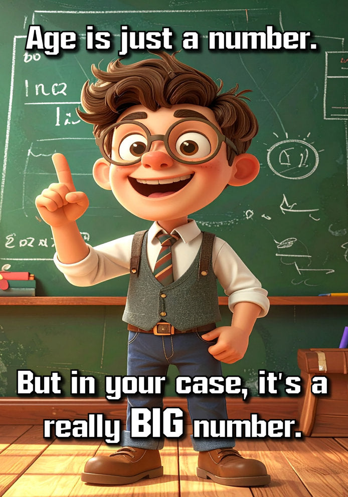 Age is Just a Number - a Really Big Number - Humorous/Funny Cartoon Teacher Themed A5 Birthday Card