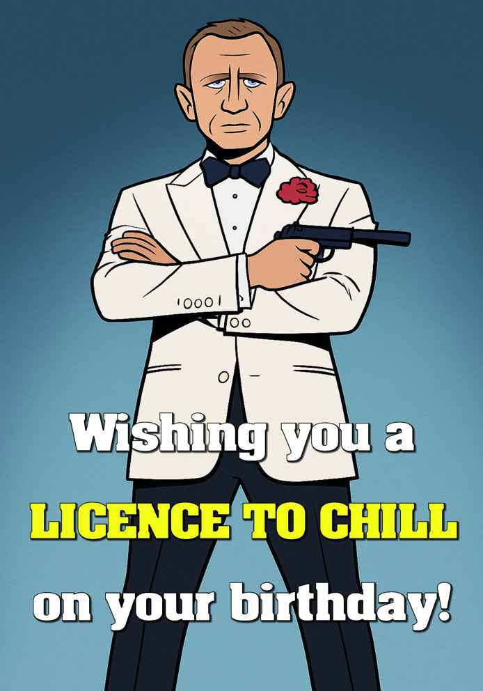 Licence To Chill - James Bond Iconic Movie Characters Fan-Art Cartoon Themed A5 Birthday Card