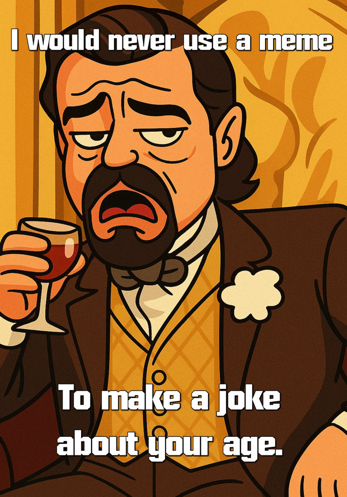 I Would Never Use A Meme - Leonardo DiCaprio Iconic Pop Culture Cartoon Themed A5 Birthday Card