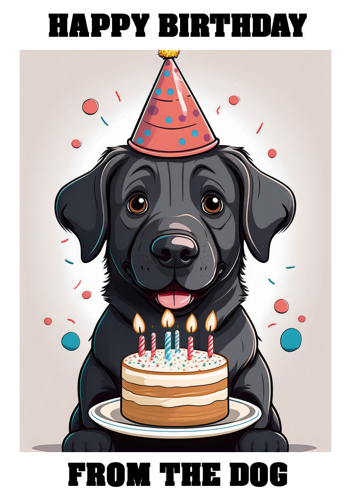 Happy Birthday From The Dog - Black Labrador - Adorable Cute Cartoon Pet Themed A5 Birthday Card