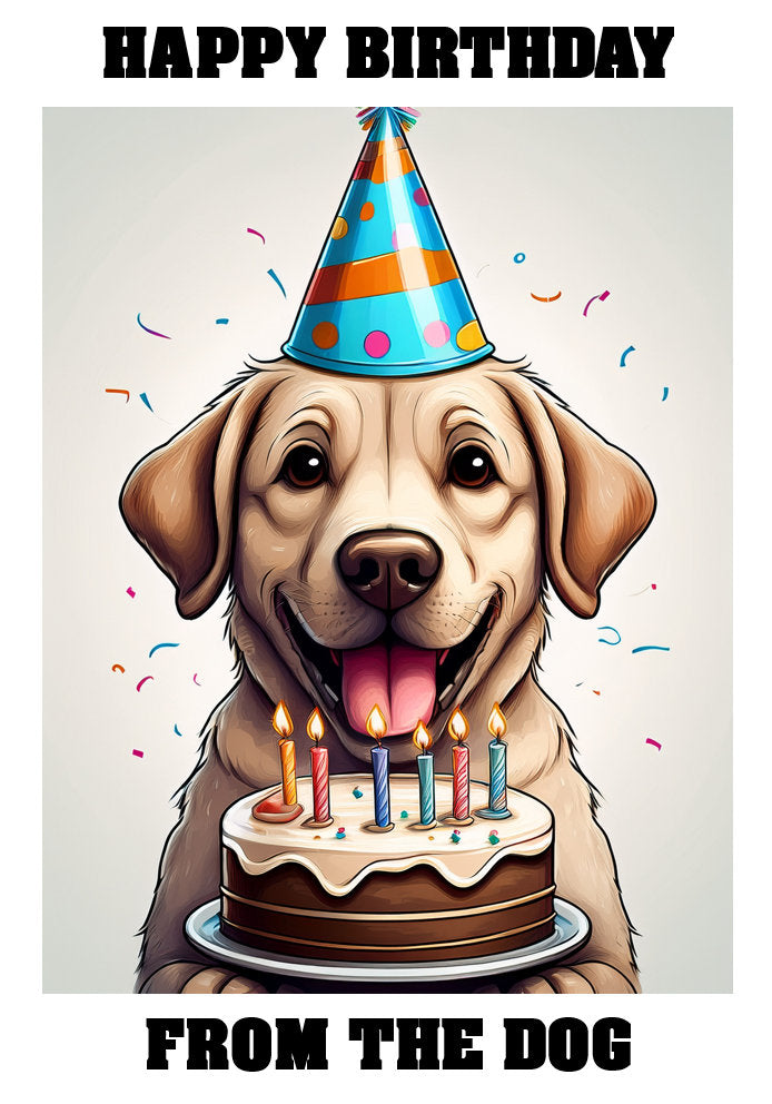 Happy Birthday From The Dog - Golden Labrador - Adorable Cute Cartoon Pet Themed A5 Birthday Card
