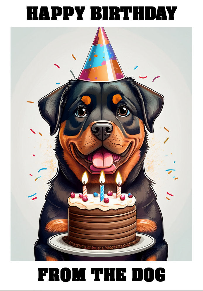 Happy Birthday From The Dog - Rottweiler - Adorable Cute Cartoon Pet Themed A5 Birthday Card