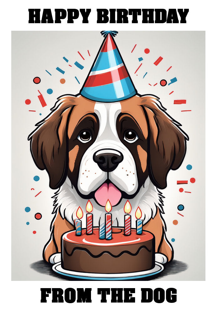 Happy Birthday From The Dog - St Bernard - Adorable Cute Cartoon Pet Themed A5 Birthday Card