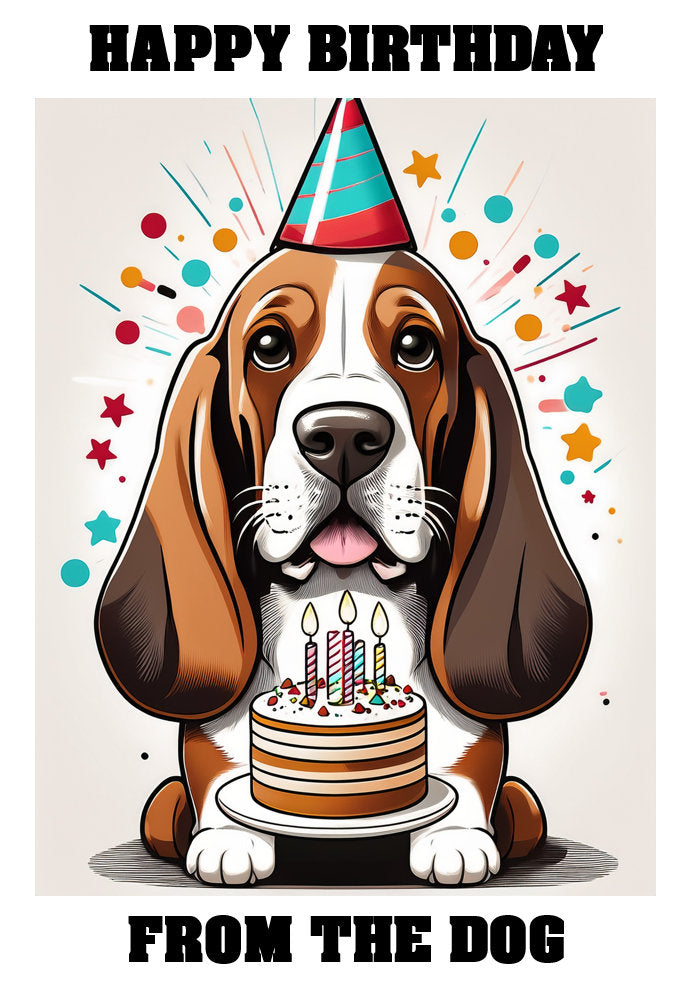 Happy Birthday From The Dog - Bassett Hound - Adorable Cute Cartoon Pet Themed A5 Birthday Card