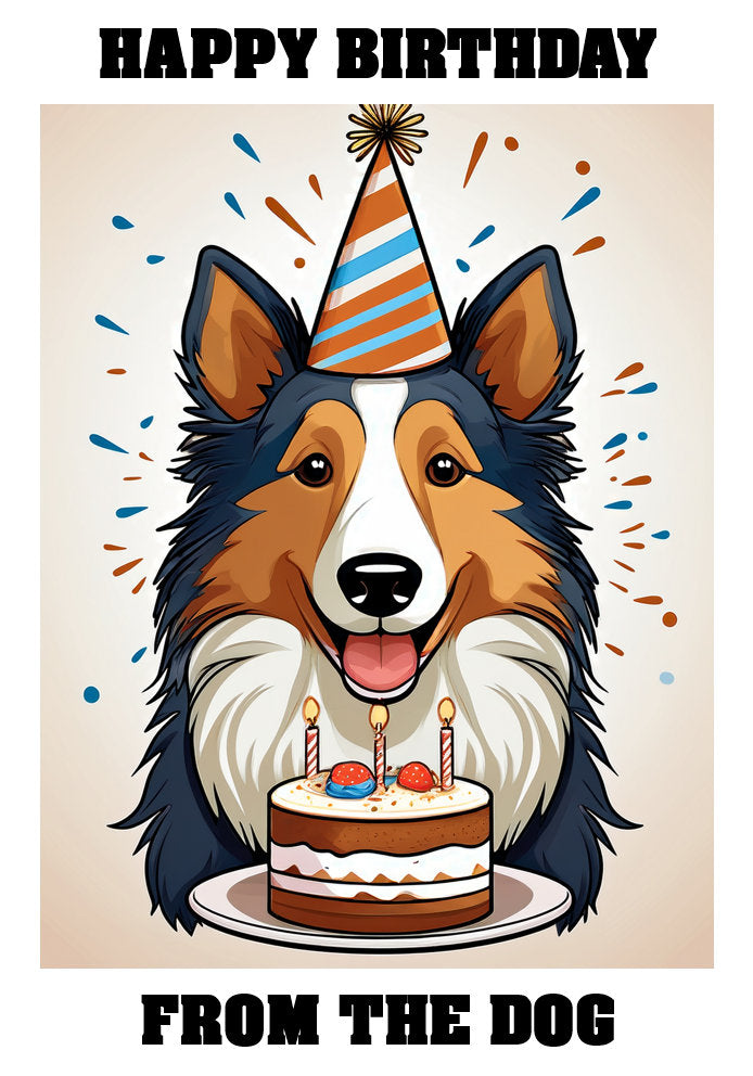 Happy Birthday From The Dog - Collie - Adorable Cute Cartoon Pet Themed A5 Birthday Card
