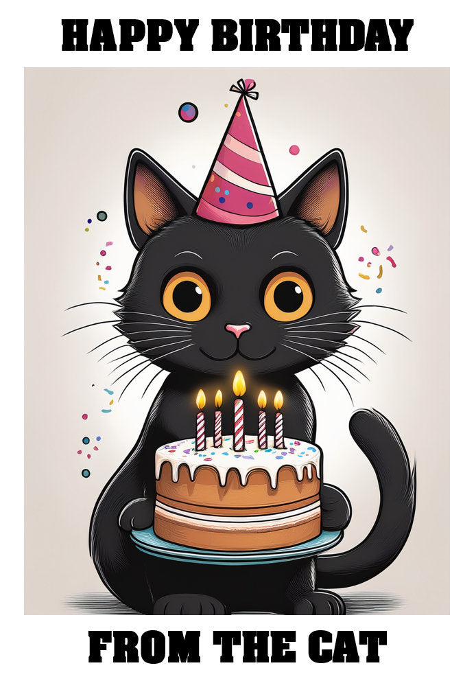 Happy Birthday From The Cat - Black Cat v1 - Adorable Cute Cartoon Pet Themed A5 Birthday Card