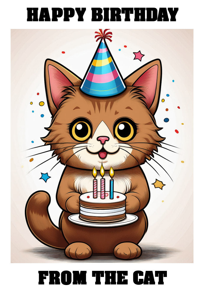 Happy Birthday From The Cat - Brown Cat - Adorable Cute Cartoon Pet Themed A5 Birthday Card