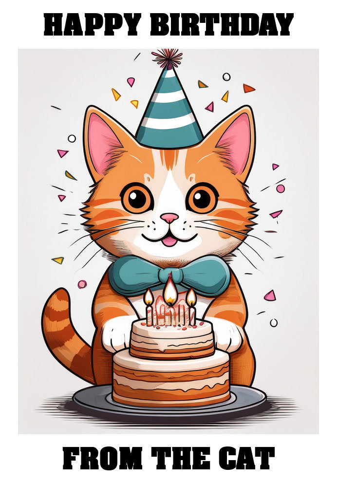 Happy Birthday From The Cat - Ginger and White Cat - Adorable Cute Cartoon Pet Themed A5 Birthday Card