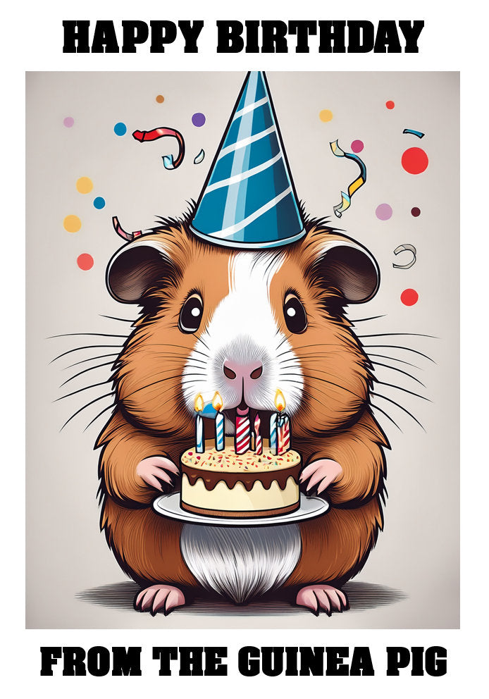 Happy Birthday From The Pets - Guinea Pig - Adorable Cute Cartoon Pet Themed A5 Birthday Card