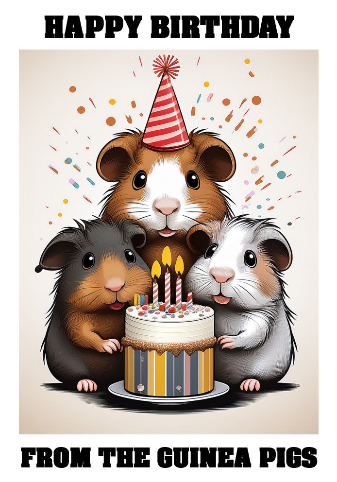Happy Birthday From The Pets - Guinea Pigs - Adorable Cute Cartoon Pet Themed A5 Birthday Card