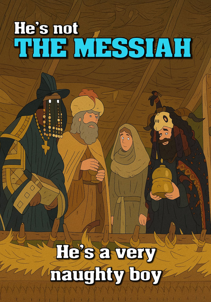 He's Not the Messiah He's a Very Naughty Boy - Humorous Monty Python Life of Brian Themed A5 Christmas Card