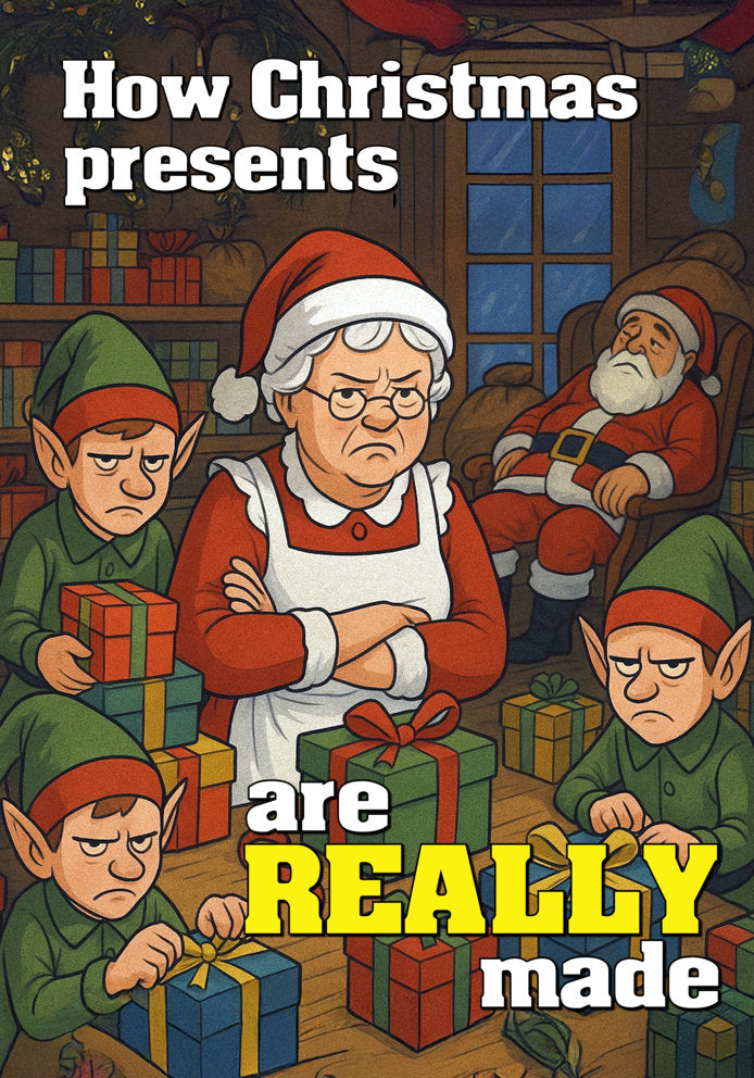 How Christmas Presents Are Really Made - Humorous/Funny Santa Claus/Mrs Claus Cartoon Themed A5 Christmas Card