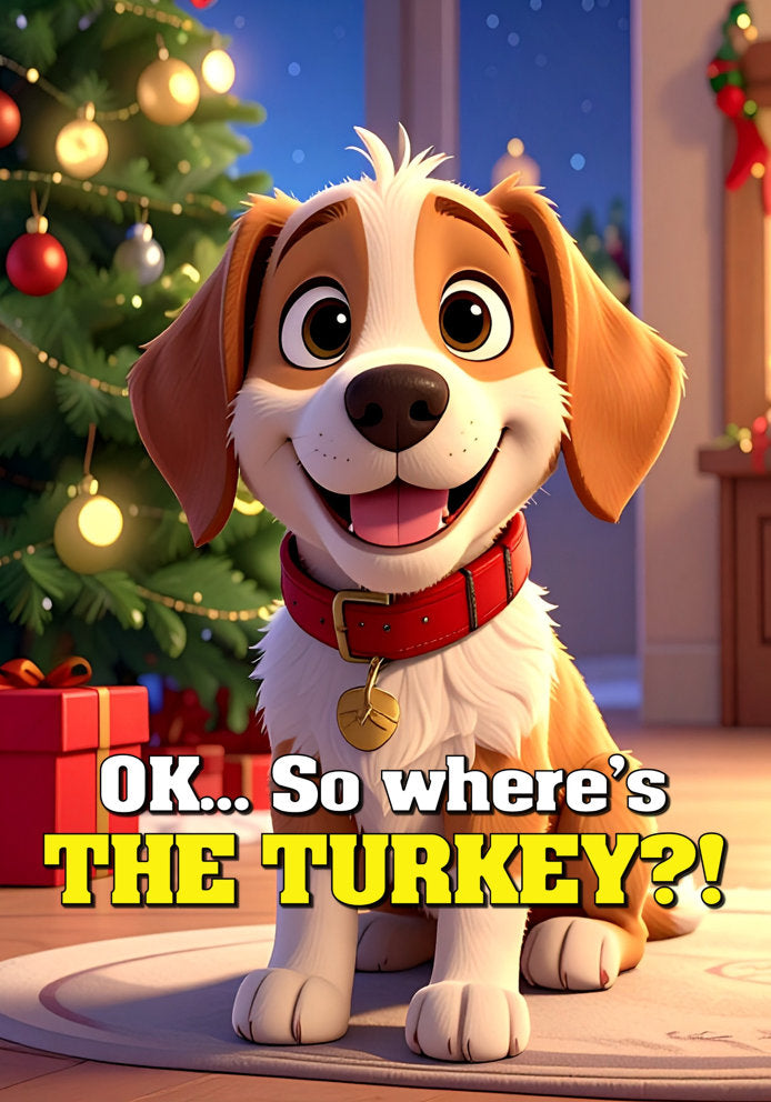 OK So Where's The Turkey - Cute Funny Cartoon Dog Themed A5 Christmas Card